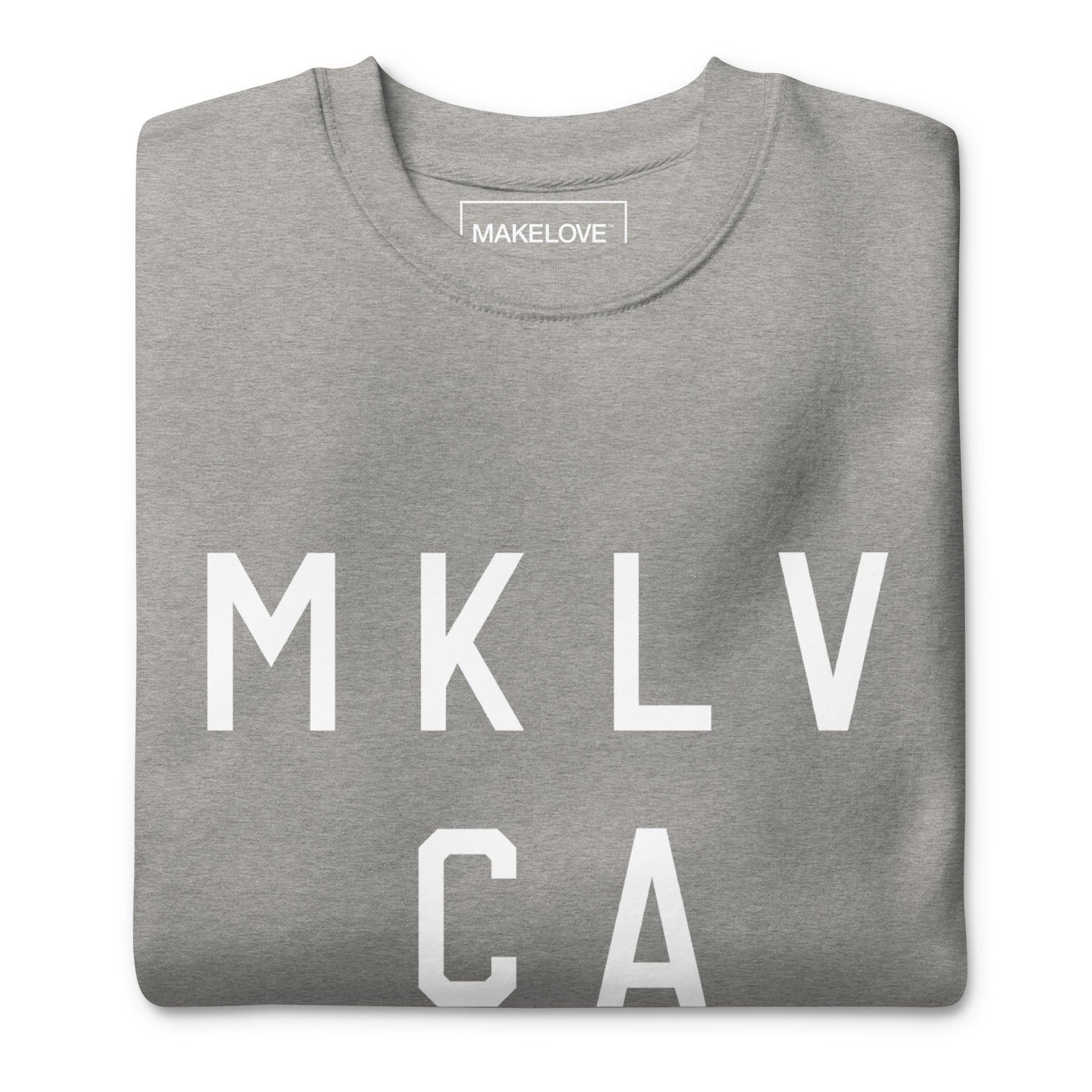 MAKELOVE™ MKLV CA Unisex Premium Sweatshirt