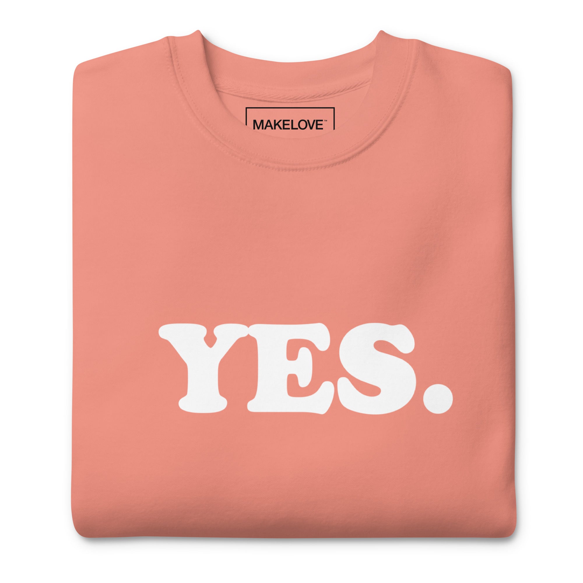 MAKELOVE™ YES Unisex Premium Sweatshirt