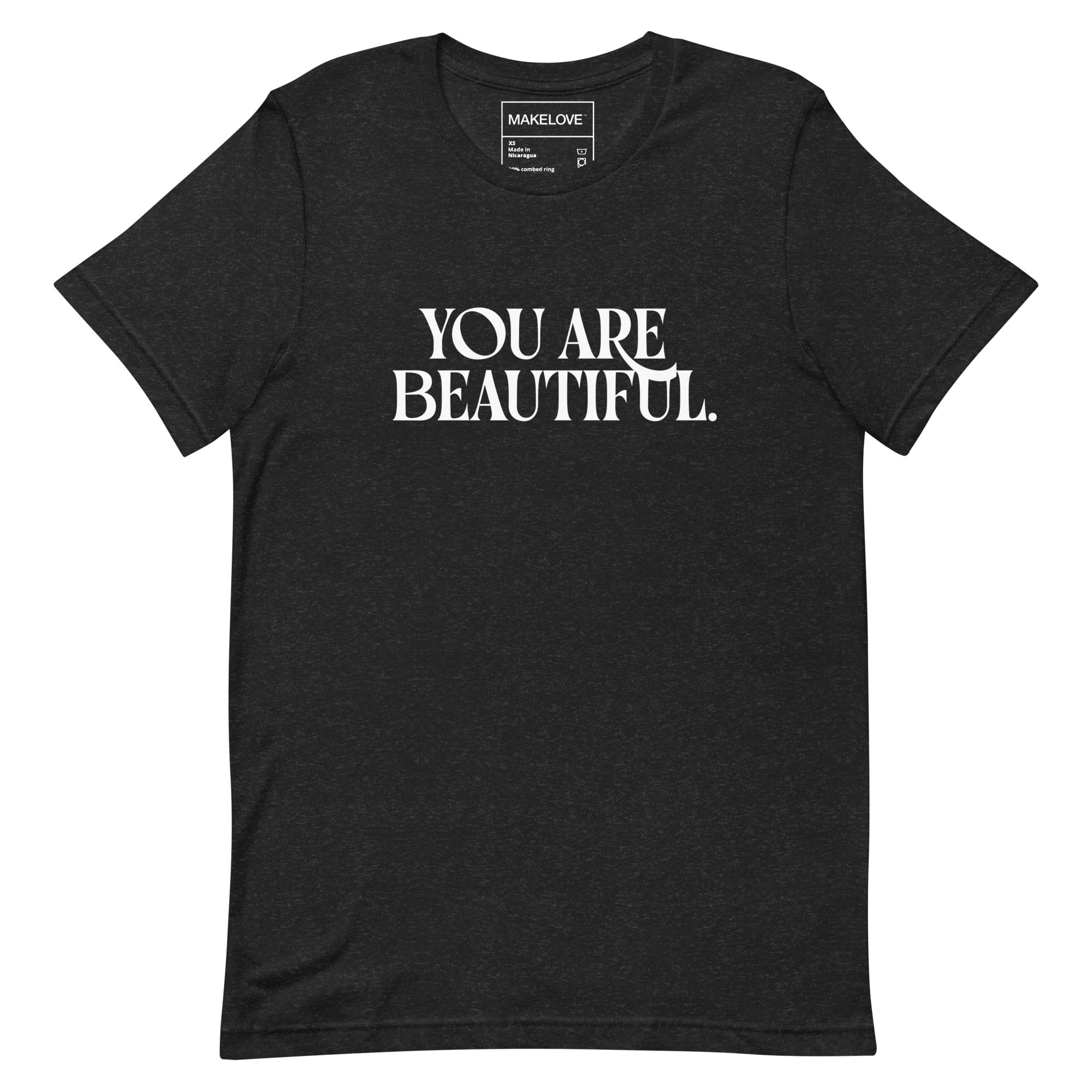 MAKELOVE™ You Are Beautiful Unisex T-Shirt