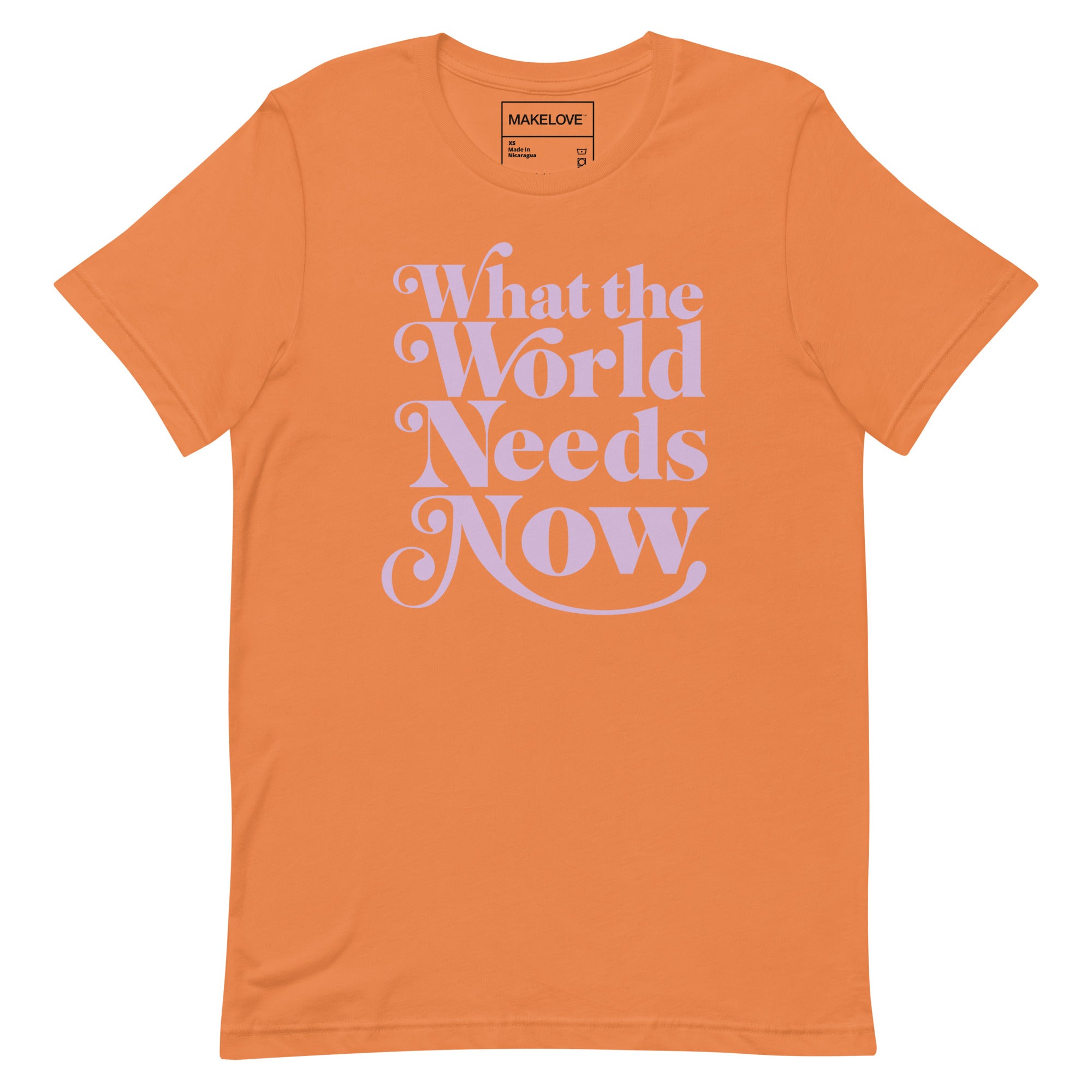 MAKELOVE™ What the World Needs Now Unisex T-Shirt