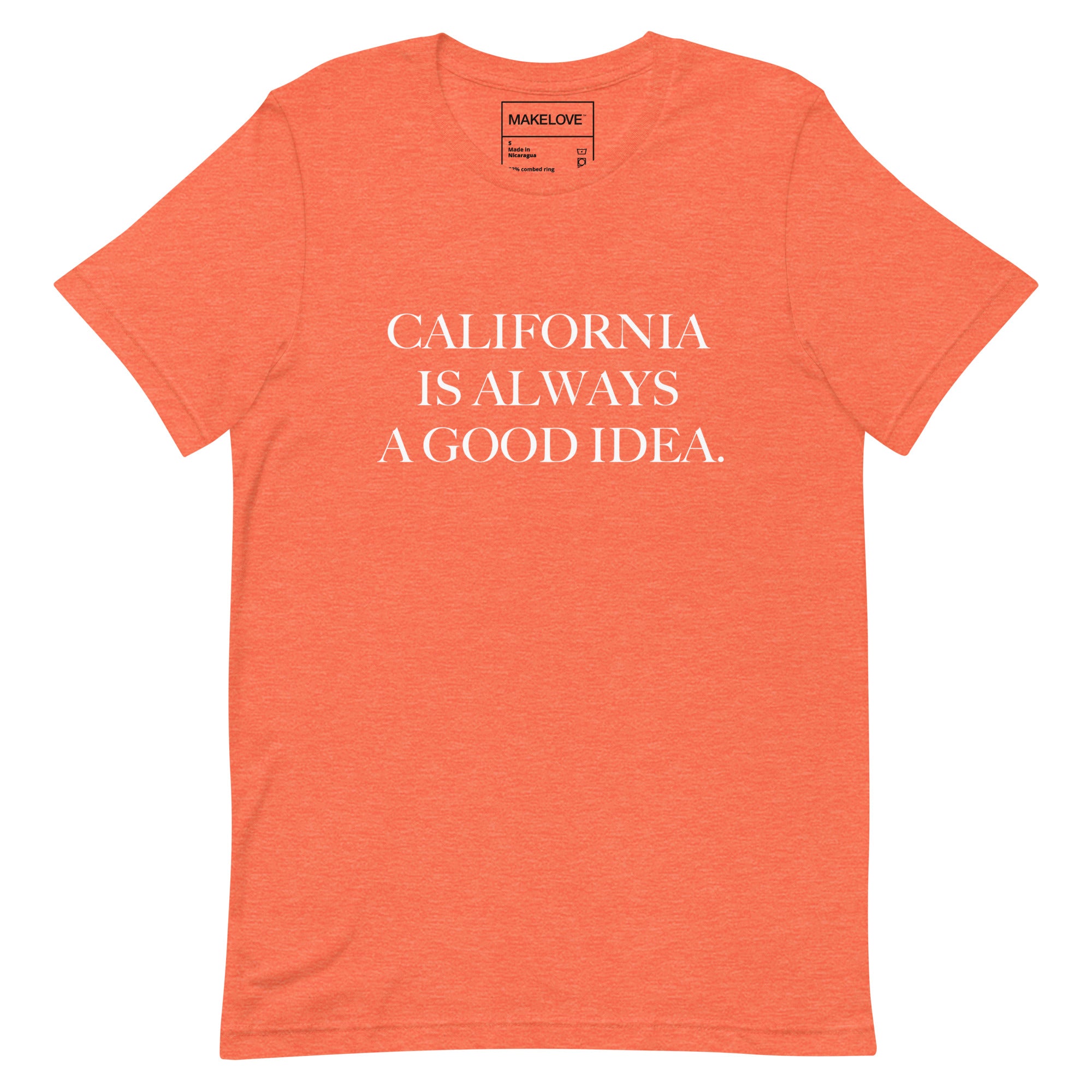 MAKELOVE™ California is Always a Good Idea Unisex T-Shirt