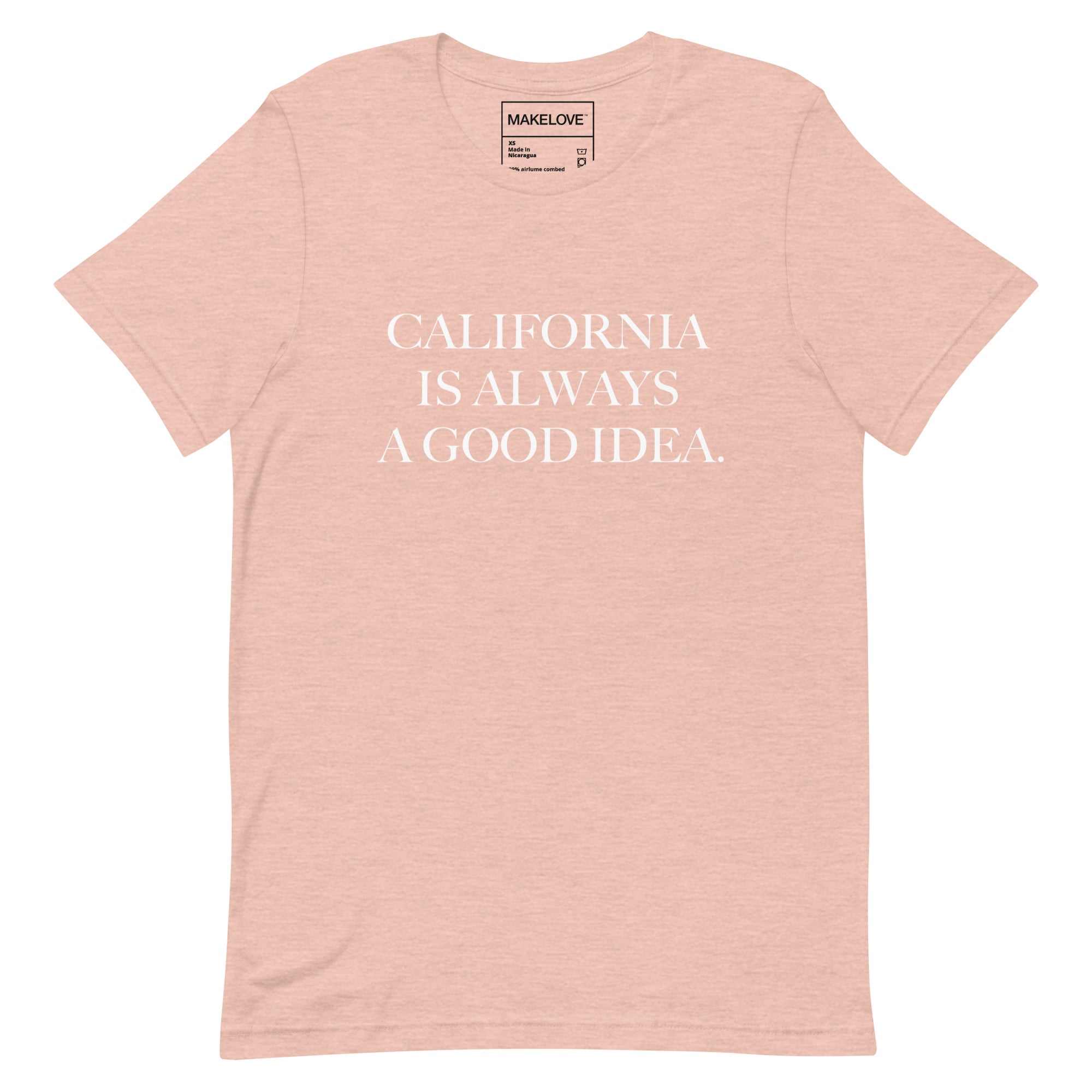 MAKELOVE™ California is Always a Good Idea Unisex T-Shirt