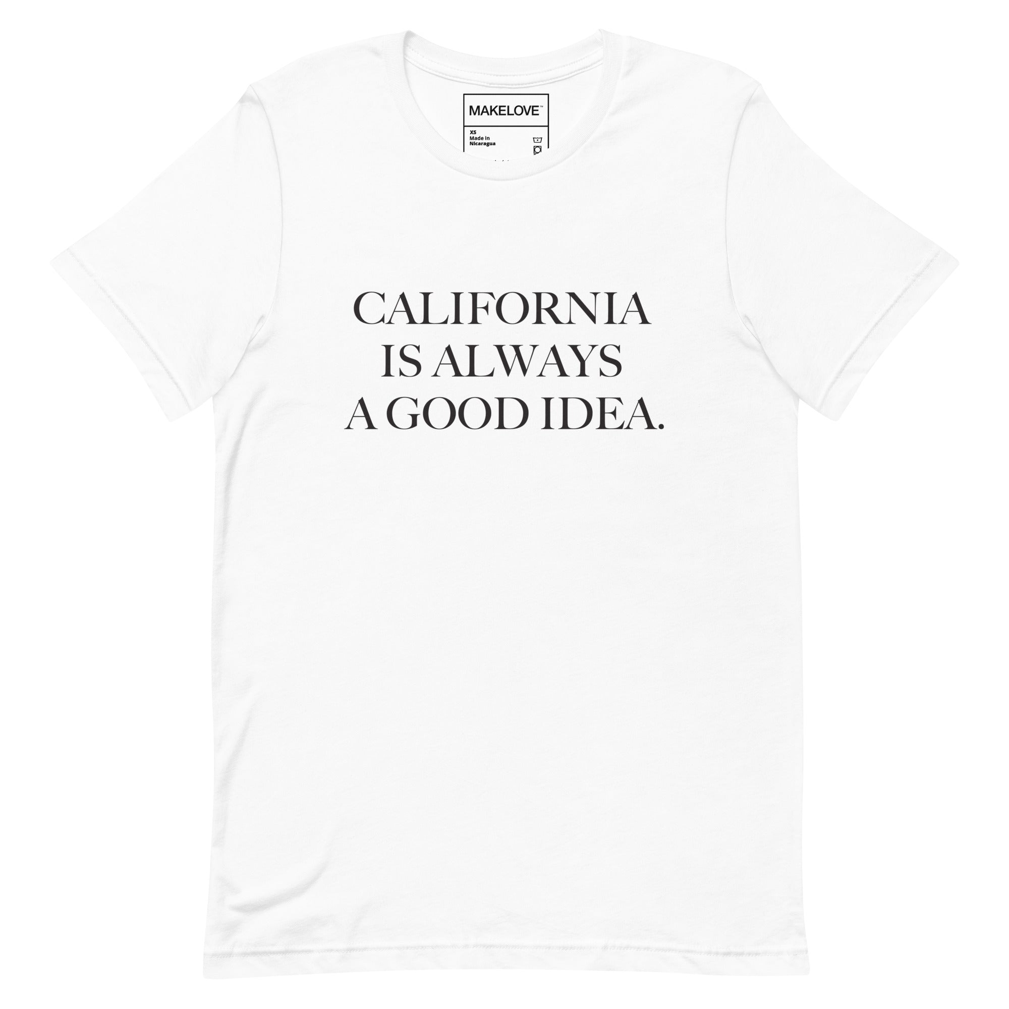 MAKELOVE™ California is Always a Good Idea Unisex T-Shirt