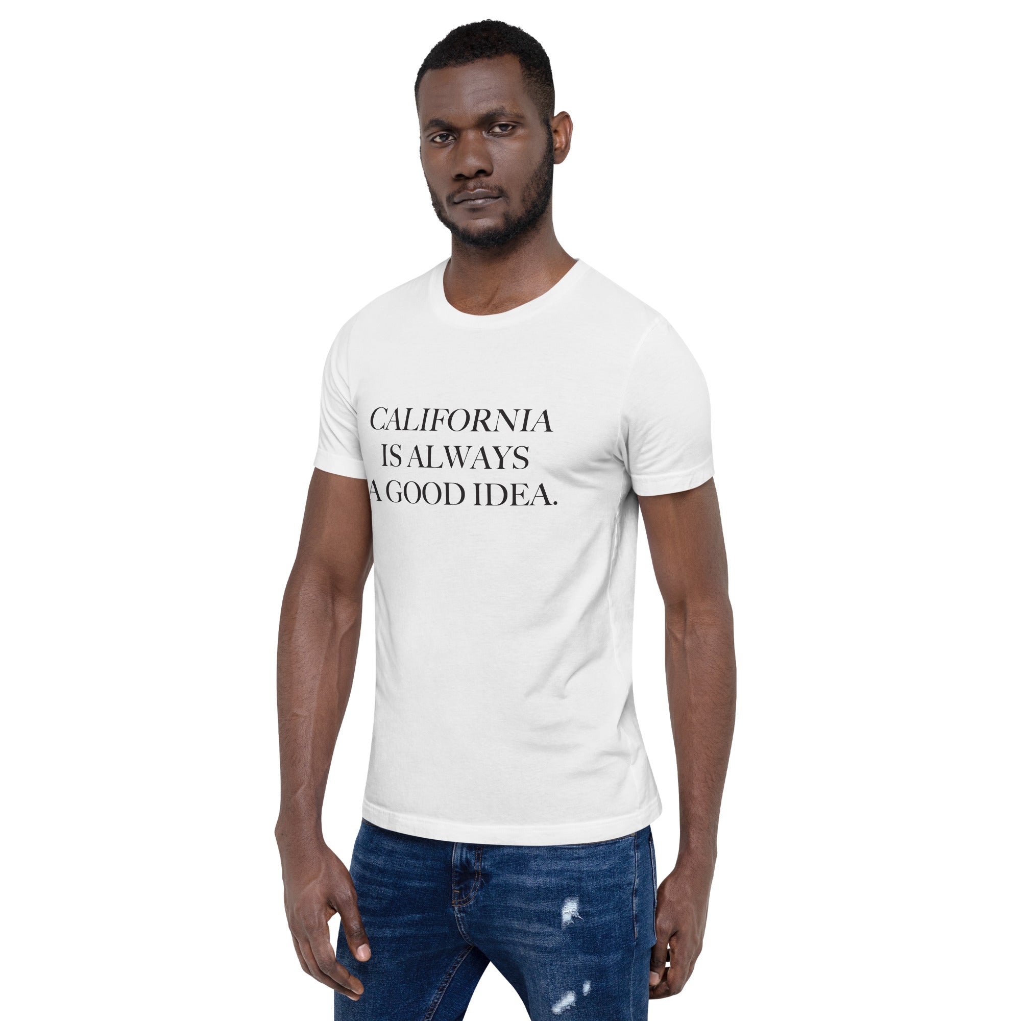 MAKELOVE™ California is Always a Good Idea Unisex T-Shirt