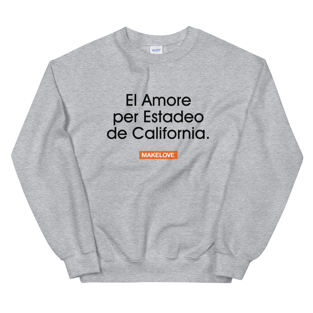 MAKELOVE™ El Amore per Estadeo de California Unisex Sweatshirt